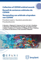 Collection of CEPANI arbitral awards / Recueil de sentences arbitrales du Cepani / Verzameling van arbitrale uitspraken van Cepani - S. Bauwens, J. Bigwood, Olivier Caprasse, K. Cox, Georges-Albert Dal, Stéphanie Davidson, Dirk De Meulemeester, Mr. Luc Demeyere, M. Draye, Michel Gonda, M. Hoche, Joanna Kolber, P. Lefebvre, H.-P. Lemaitre, Denis Philippe, Maud Piers, Piet Taelman, Jean–François Tossens, Dirk Van Gerven, P. Van Leynseele, Patrick Wautelet