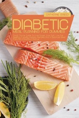 Diabetic Meal Planning For Dummies - Catherine B Reed