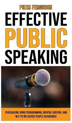 Effective Public Speaking - Piers Ferguson