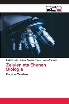 Zelulen eta Ehunen Biologia - Olatz Crende, Antonia Ángeles Álvarez, Joana Márquez