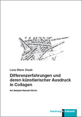 Differenzerfahrungen und deren künstlerischer Ausdruck in Collagen - Lena Marie Staab