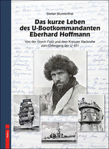 Das kurze Leben des U-Bootkommandanten Eberhard Hoffmann - Stefan Blumenthal
