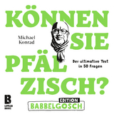 Können Sie Pfälzisch? - Edition Babbelgosch - Michael Konrad