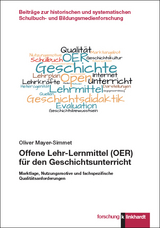 Offene Lehr-Lernmittel (OER) für den Geschichtsunterricht - Oliver Mayer-Simmet