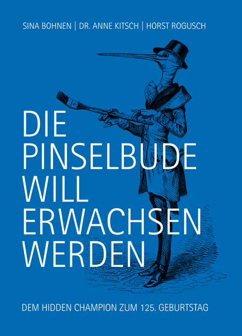 DIE PINSELBUDE WILL ERWACHSEN WERDEN - Sina Bohnen, Horst Rogusch, Anne Dr. Kitsch