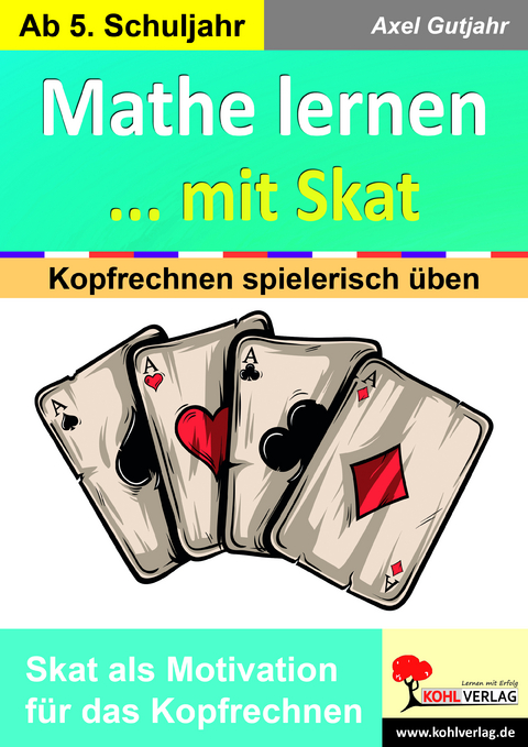 Mathe lernen mit Skat - Axel Gutjahr