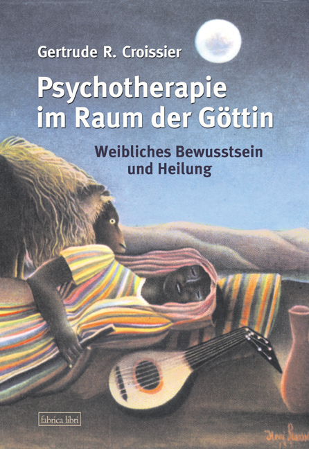 Psychotherapie im Raum der Göttin - Gertrude R. Croissier