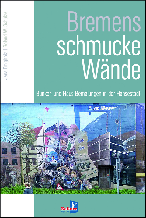 Bremens schmucke Wände - Jens Emigholz, Prof. Roland W. Schulze