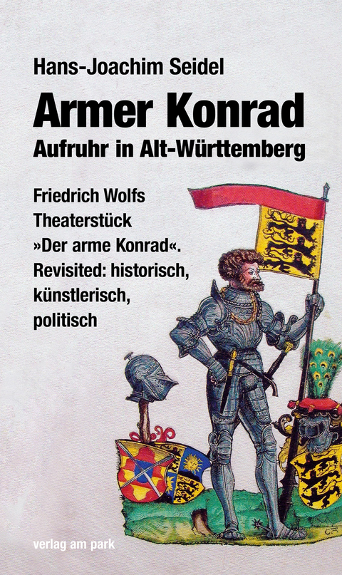 Armer Konrad. Aufruhr in Alt-Württemberg - Hans-Joachim Seidel