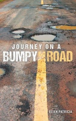 Journey on a Bumpy Road -  Ellen Patricia