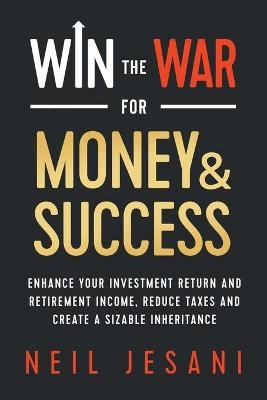 Win the War for Money and Success - Neil Jesani