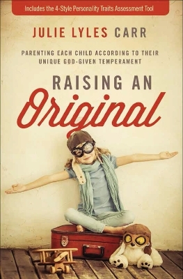 Raising an Original - Julie Lyles Carr