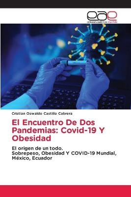 El Encuentro De Dos Pandemias - Cristian Oswaldo Castillo Cabrera