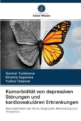 Komorbidität von depressiven Störungen und kardiovaskulären Erkrankungen - Gavhar Tulaboeva, Kholida Sagatova, Yulduz Talipova
