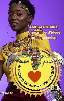 �ME AFRICAINE - Une arm�e d'id�es et de pens�es - Celso Salles - Celso Salles
