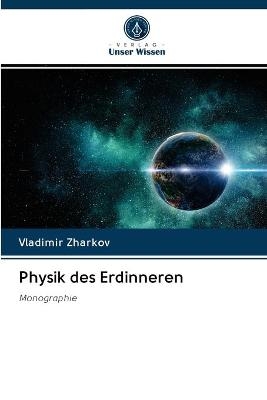 Physik des Erdinneren - Vladimir Zharkov
