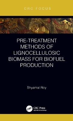 Pre-treatment Methods of Lignocellulosic Biomass for Biofuel Production - Shyamal Roy