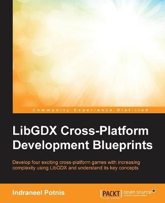 LibGDX Cross-Platform Development Blueprints - Indraneel Potnis