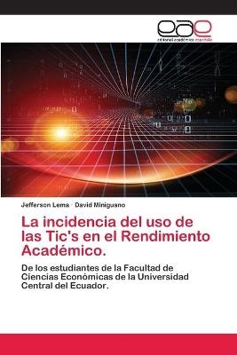 La incidencia del uso de las Tic's en el Rendimiento Académico. - Jefferson Lema, David Miniguano