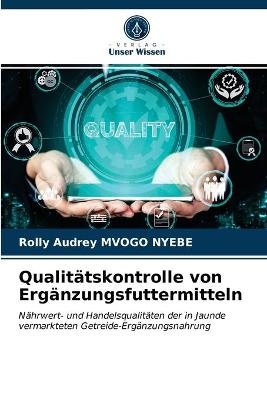 Qualitätskontrolle von Ergänzungsfuttermitteln - Rolly Audrey MVOGO NYEBE