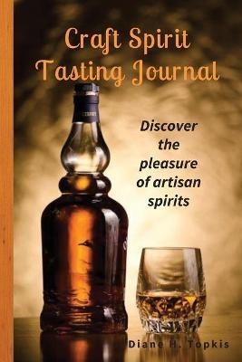 Craft Spirit Tasting Journal - Diane H Topkis