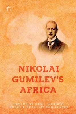 Nikolai Gumilev's Africa - Nikolai Gumilev