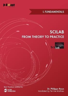 Scilab from Theory to Practice - I. Fundamentals - Philippe Roux