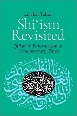 Shi'ism Revisited - Liyakat Takim