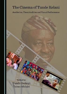 The Cinema of Tunde Kelani - 