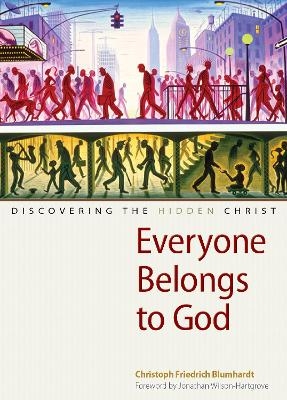 Everyone Belongs to God - Christoph Friedrich Blumhardt