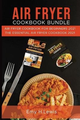 Air Fryer Cookbook Bundle - Emy H Lewis