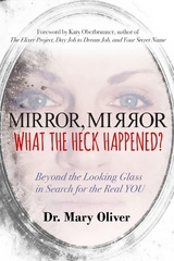 Mirror, Mirror, What the Heck Happened? - Mary Oliver