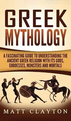 Greek Mythology - Matt Clayton