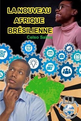 LA NOUVEAU AFRIQUE BR�SILIENNE - Celso Salles - Celso Salles