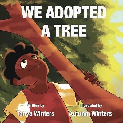 We Adopted a Tree - Tanya J Winters