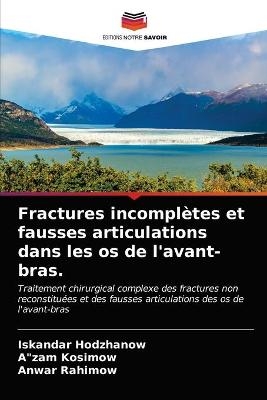 Fractures incompl�tes et fausses articulations dans les os de l'avant-bras - Iskandar Hodzhanow, Azam Kosimow, Anwar Rahimow