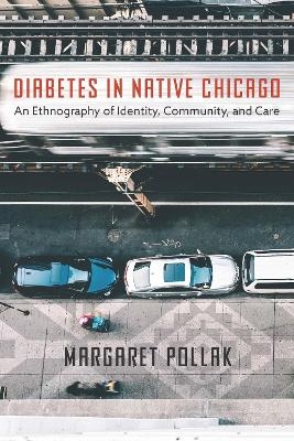 Diabetes in Native Chicago - Margaret Pollak
