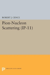 Pion-Nucleon Scattering. (IP-11), Volume 11 -  Robert J. Cence
