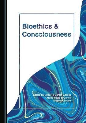 Bioethics and Consciousness - 