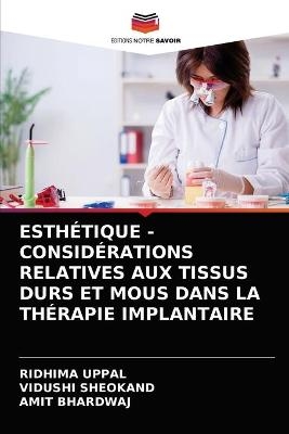 Esthétique - Considérations Relatives Aux Tissus Durs Et MOUS Dans La Thérapie Implantaire - RIDHIMA UPPAL, Vidushi Sheokand, Amit Bhardwaj