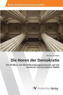 Die Horen der Demokratie - Hendrik Hummel