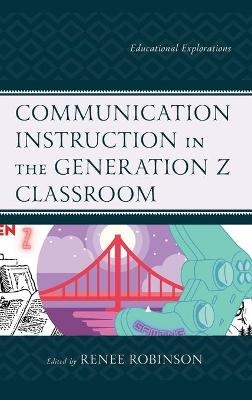 Communication Instruction in the Generation Z Classroom - 