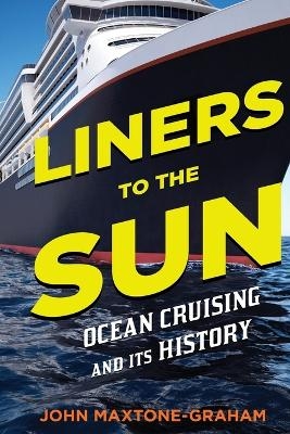 Liners to the Sun - John Maxtone-Graham