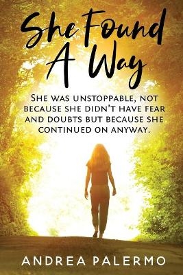 She Found A Way - Andrea L Palermo