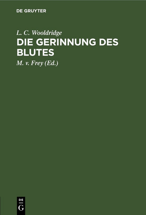 Die Gerinnung des Blutes - L. C. Wooldridge