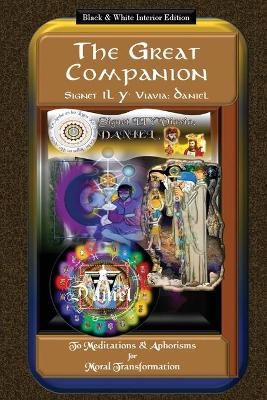 The Great Companion to Meditations & Aphorisms for Moral Transformation - Signet Il Y' Viavia Daniel, Daniel Howard Schmidt